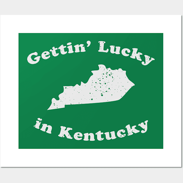 Gettin Lucky In Kentucky "St-Patrick-Day" Wall Art by Junmir